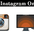How To Use Instagram On PC–2016